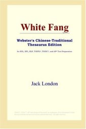 book White Fang (Webster's Chinese-Traditional Thesaurus Edition)