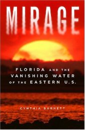 book Mirage: Florida and the Vanishing Water of the Eastern U.S.