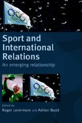 book Sport and International Relations: An Emerging Relationship (Sport in the Global Society)