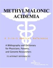 book Methylmalonic Acidemia - A Bibliography and Dictionary for Physicians, Patients, and Genome Researchers