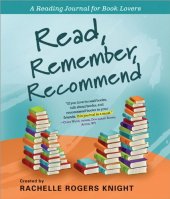 book Read, Remember, Recommend: A Reading Journal for Book Lovers