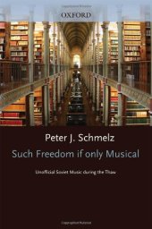 book Such Freedom, If Only Musical: Unofficial Soviet Music During the Thaw