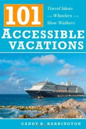 book 101 Accessible Vacations: Vacation Ideas for Wheelers and Slow Walkers