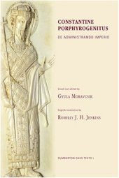 book Constantine Porphyrogenitus: De Administrando Imperio (Dumbarton Oaks Texts; CFHB 1)