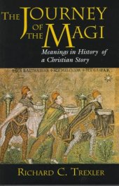 book The Journey of the Magi: Meanings in History of a Christian Story