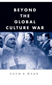 book Beyond the Global Culture War (Global Horizons)