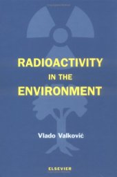 book Radioactivity in the Environment: Physicochemical aspects and applications