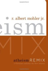 book Atheism Remix: A Christian Confronts the New Atheists