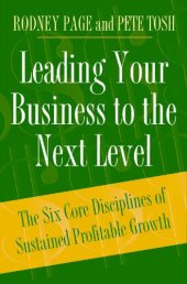 book Leading Your Business to the Next Level: The Six Core Disciplines of Sustained Profitable Growth