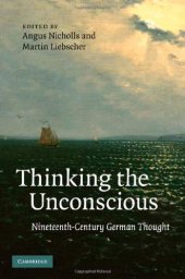 book Thinking the Unconscious: Nineteenth-Century German Thought