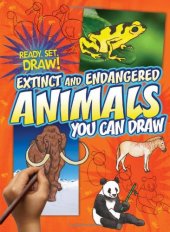 book Extinct and Endangered Animals You Can Draw (Ready, Set, Draw!)