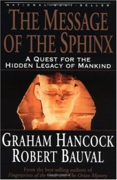 book The Message of the Sphinx: A Quest for the Hidden Legacy of Mankind