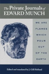 book The Private Journals of Edvard Munch: We Are Flames Which Pour Out of the Earth