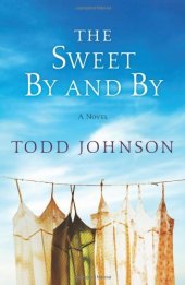 book The Sweet By and By: A Novel