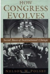 book How Congress Evolves: Social Bases of Institutional Change