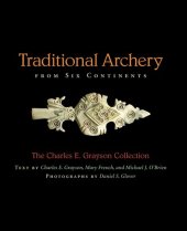 book Traditional Archery from Six Continents: The Charles E. Grayson Collection