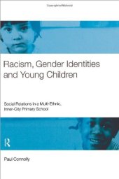 book Racism, Gender Identities and Young Children: Social Relations in a Multi-Ethnic, Inner-City Primary School