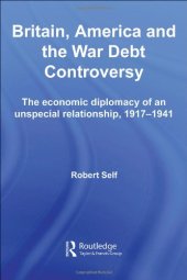 book Britain, the US and the War Debt Problem, 1917-34  An Unspecial Relationship (British Politics and Society)