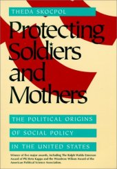 book Protecting Soldiers and Mothers: The Political Origins of Social Policy in United States