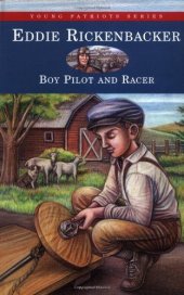 book Eddie Rickenbacker: Boy Pilot and Racer (Young Patriots series)