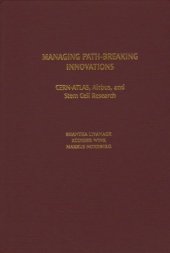 book Managing Path-Breaking Innovations: CERN-ATLAS, Airbus, and Stem Cell Research (Technology, Innovation, and Knowledge Management)