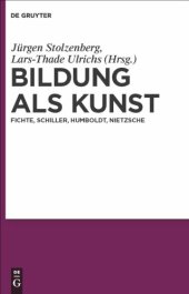 book Bildung als Kunst: Fichte, Schiller, Humboldt, Nietzsche