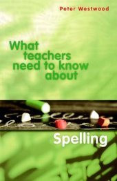 book What Teachers Need to Know About Spelling