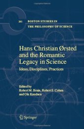 book Hans Christian Ørsted and the Romantic Legacy in Science: Ideas, Disciplines, Practices