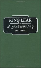 book King Lear: A Guide to the Play (Greenwood Guides to Shakespeare)