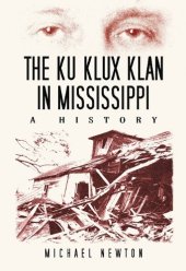 book The Ku Klux Klan in Mississippi: A History