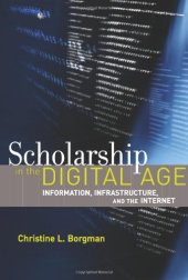 book Scholarship in the Digital Age: Information, Infrastructure, and the Internet