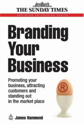 book Branding Your Business: Promoting Your Business, Attracting Customers and Standing out in the Market Place (Business Enterprise)