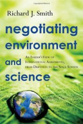 book Negotiating Environment and Science: An Insider's View of International Agreements, from Driftnets to the Space Station