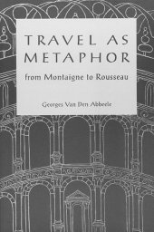 book Travel As Metaphor: From Montaigne to Rousseau