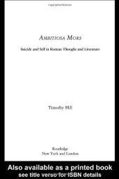 book Ambitiosa Mors: Suicide and the Self in Roman Thought and Literature (Studies in Classics)