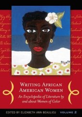 book Writing African American Women  Two Volumes : An Encyclopedia of Literature by and about Women of Color