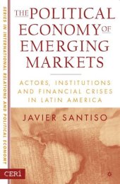 book The Political Economy of Emerging Markets: Actors, Institutions and Crisis in Latin America