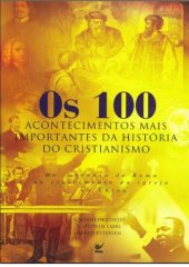 book 100 Acontecimentos Mais Importantes da História do Cristianismo, Os