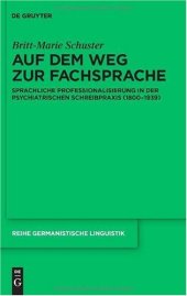 book Auf dem Weg zur Fachsprache: Sprachliche Professionalisierung in der psychiatrischen Schreibpraxis (1800-1939)