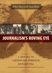 book Journalism's Roving Eye: A History of American Foreign Reporting