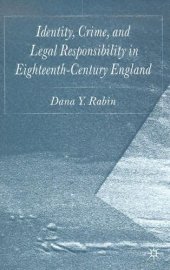 book Identity, Crime and Legal Responsibility in Eighteenth-Century England