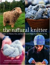 book The Natural Knitter: How to Choose, Use, and Knit Natural Fibers from Alpaca to Yak