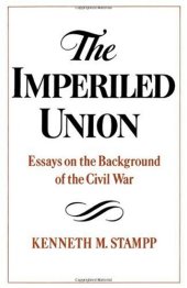 book The Imperiled Union: Essays on the Background of the Civil War