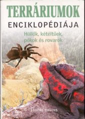 book Terráriumok enciklopédiája : hüllők, kétéltűek, pókok és rovarok