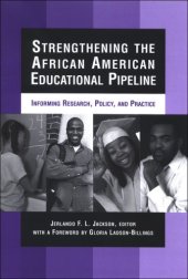 book Strengthening the African American Educational Pipeline: Informing Research, Policy, and Practice