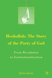 book Hezbollah: The Story of the Party of God: From Revolution to Institutionalization (The Middle East in Focus)