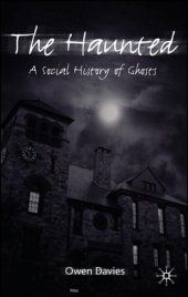 book The Haunted: A Social History of Ghosts