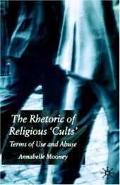 book The Rhetoric of Religious Cults: Terms of Use and Abuse