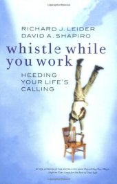 book Whistle While You Work: Heeding Your Life's Calling