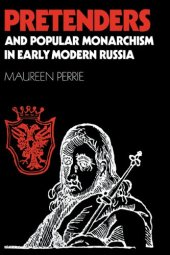 book Pretenders and Popular Monarchism in Early Modern Russia: The False Tsars of the Time and Troubles